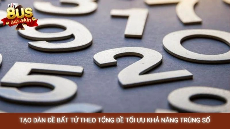 Dàn đề bất tử - Cách tạo dàn đề đánh quanh năm 4 Tạo dàn đề bất tử theo tổng đề tối ưu khả năng trúng số