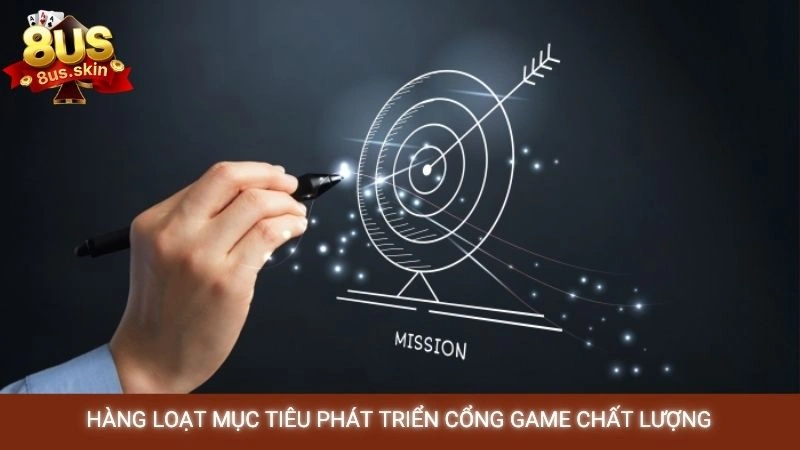 Hàng loạt mục tiêu phát triển cổng game chất lượng