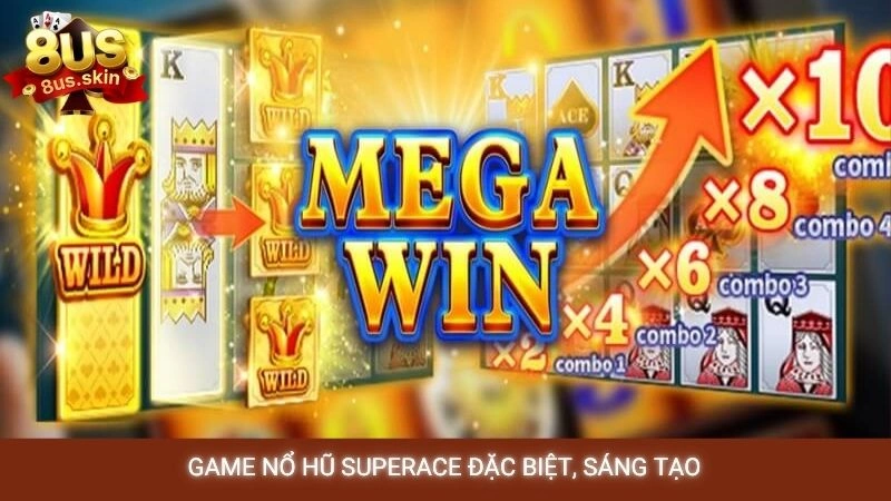 Nổ hũ Superace 8US - Bí quyết quay slot dễ trúng lớn 2 Game nổ hũ Superace đặc biệt, sáng tạo