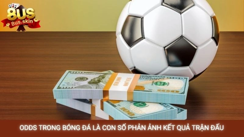 Odds trong bóng đá là gì? Cách đọc tỷ lệ odds chuẩn nhất 2 Odds trong bóng đá là con số phản ảnh kết quả trận đấu