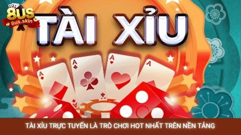 Tài xỉu online 8US - Mẹo soi cầu sicbo bất bại 2025 2 Tài xỉu trực tuyến là trò chơi HOT nhất trên nền tảng
